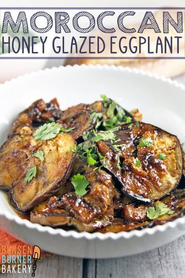 Moroccan Honey Glazed Eggplant: meltingly soft eggplant, glazed in a sweet and spicy honey and harissa sauce. Vegan and gluten free! #bunsenburnerbakery #eggplant #glutenfree #vegetarian