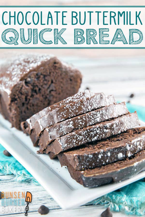 Chocolate Buttermilk Quick Bread: rich and tangy chocolate bread made with cocoa powder, chocolate chips, and covered in a rich chocolate glaze. An easy recipe for a moist loaf of bread perfect for breakfast or dessert! #bunsenburnerbakery #chocolate #chocolatebread #quickbread
