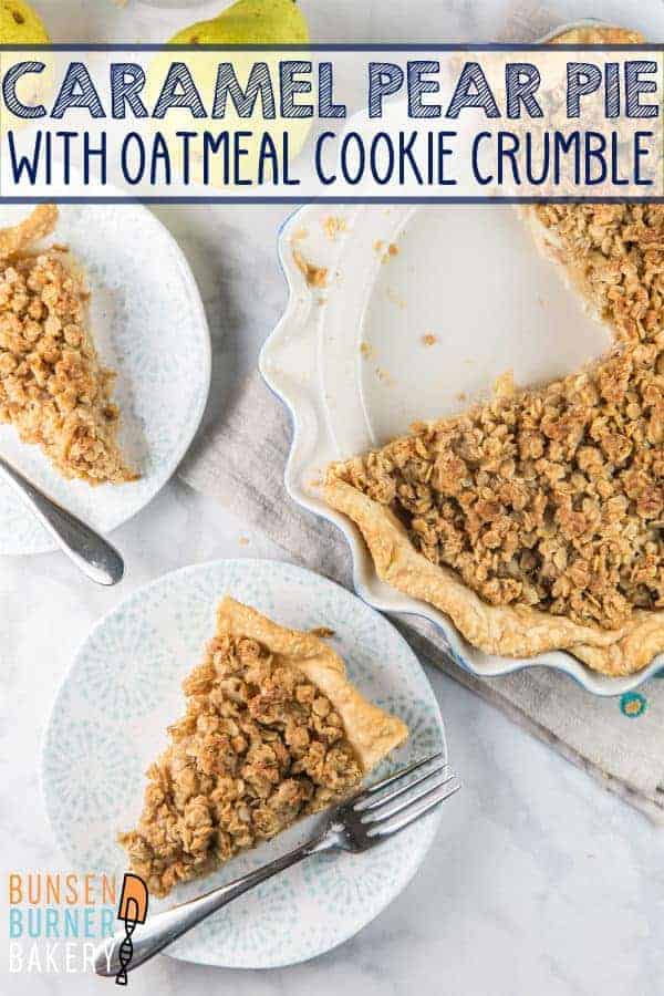 Caramel Pear Pie with Oatmeal Cookie Crumble: Step aside, apple pie -- there's a new fall favorite in town! Cinnamon sugar pears, homemade caramel sauce, and a crunchy oatmeal topping.