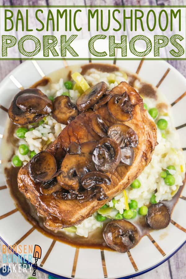 Balsamic Mushroom Pork Chops with Truffle Risotto: a dinner party worthy meal with a 30 minute weeknight timeframe. #bunsenburnerbakery #dinner #porkchops #risotto #glutenfree